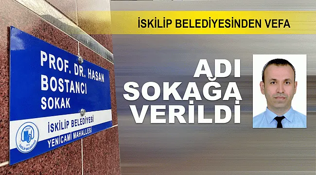 PROF. DR. HASAN BOSTANCI’NIN ADI SOKAĞA VERİLDİ
